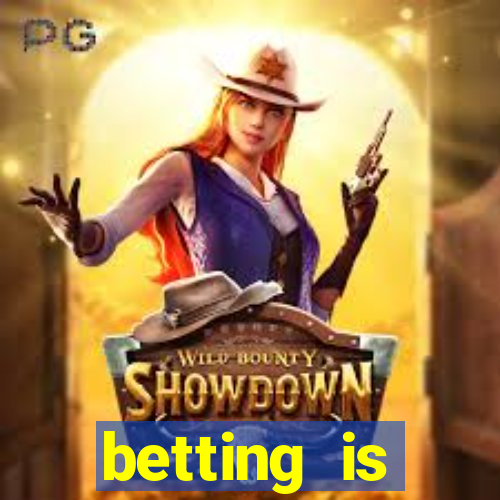 betting is currently unavailable esportes da sorte